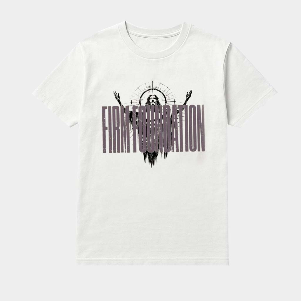 Jesus Firm Foundation Shirt Faith Based Apparel Christian Gifts For Husband