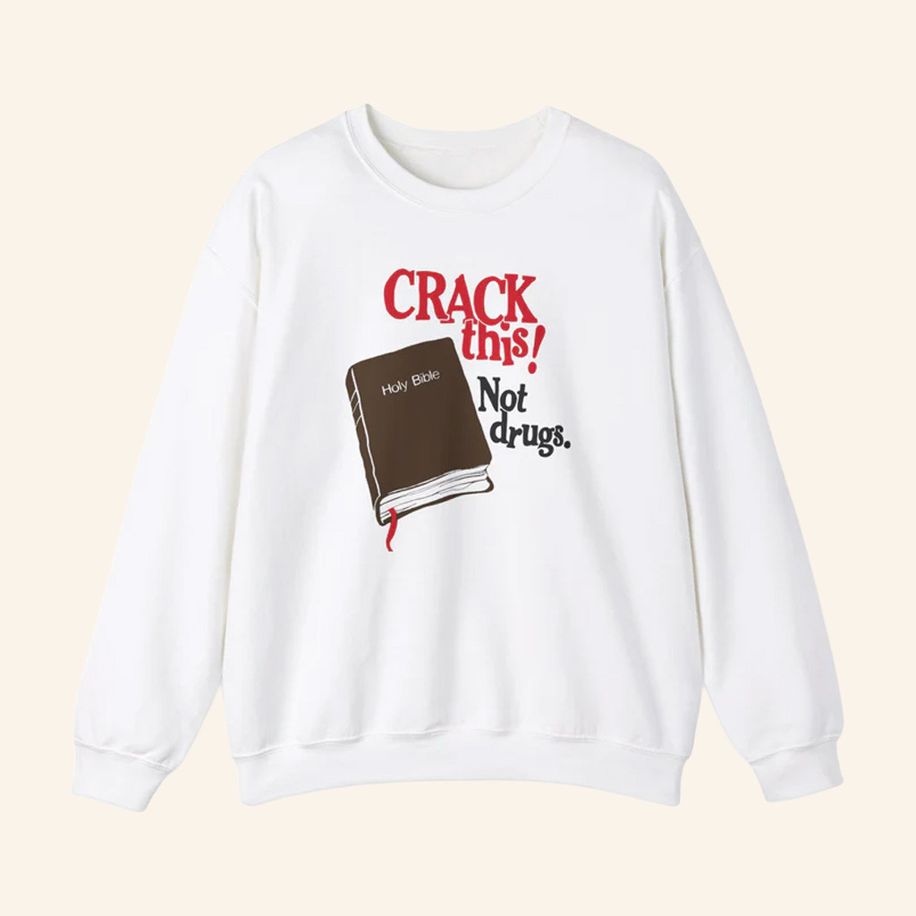 Jesus In The Street Merch Crack This Not Drugs Bible Crewneck Sweatshirt Gifts For Brother