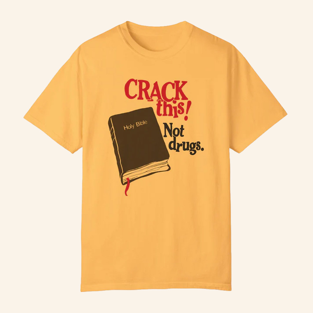 Jesus In The Street Merch Crack This Not Drugs Bible Shirt Gift Ideas For Him Jesus In The Street Merch Crack This Not Drugs Bible Shirt Gift Ideas For Him