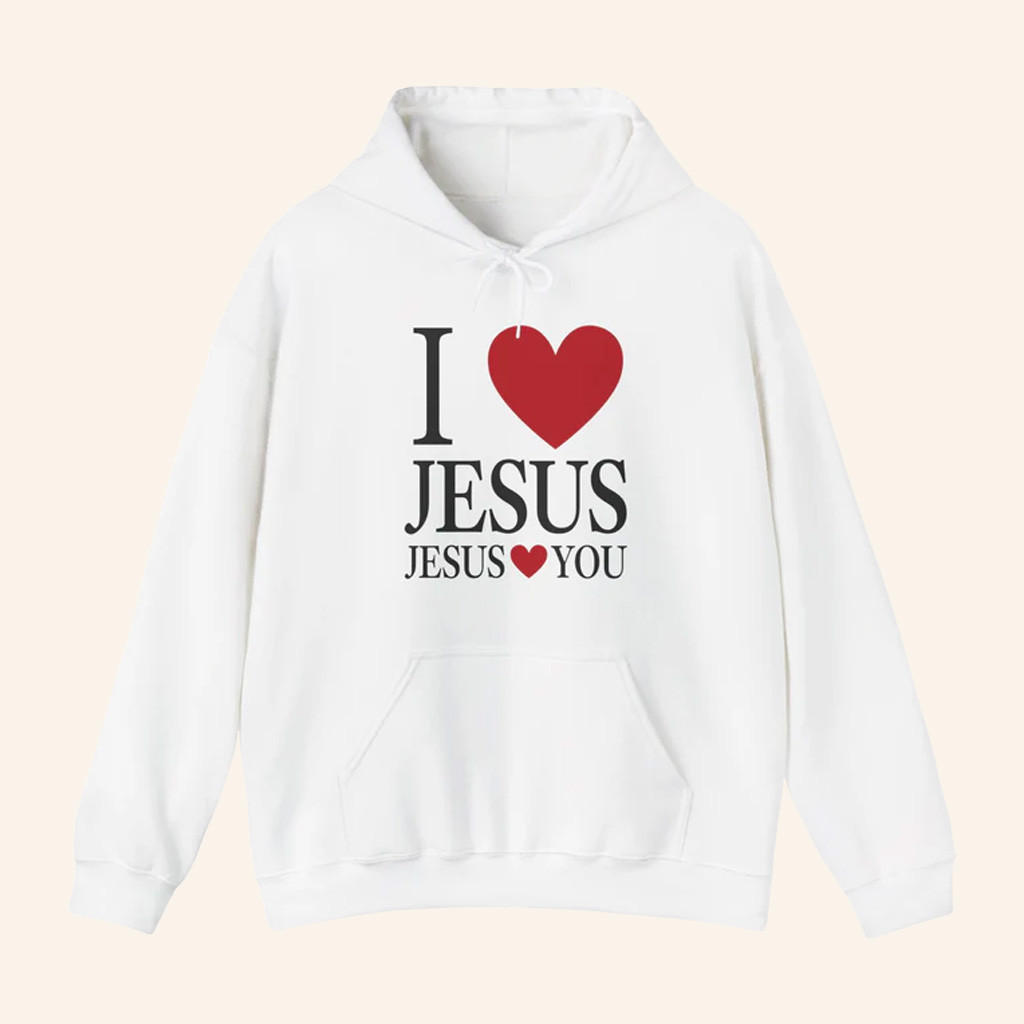 Jesus In The Street Merch I Love Jesus Jesus Loves You Hoodie White Gifts For Christian Jesus In The Street Merch I Love Jesus Jesus Loves You Hoodie White Gifts For Christian
