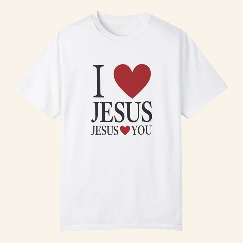 Jesus In The Street Merch I Love Jesus Jesus Loves You T-Shirt White Christian Gifts For Her Jesus In The Street Merch I Love Jesus Jesus Loves You T-Shirt White Christian Gifts For Her