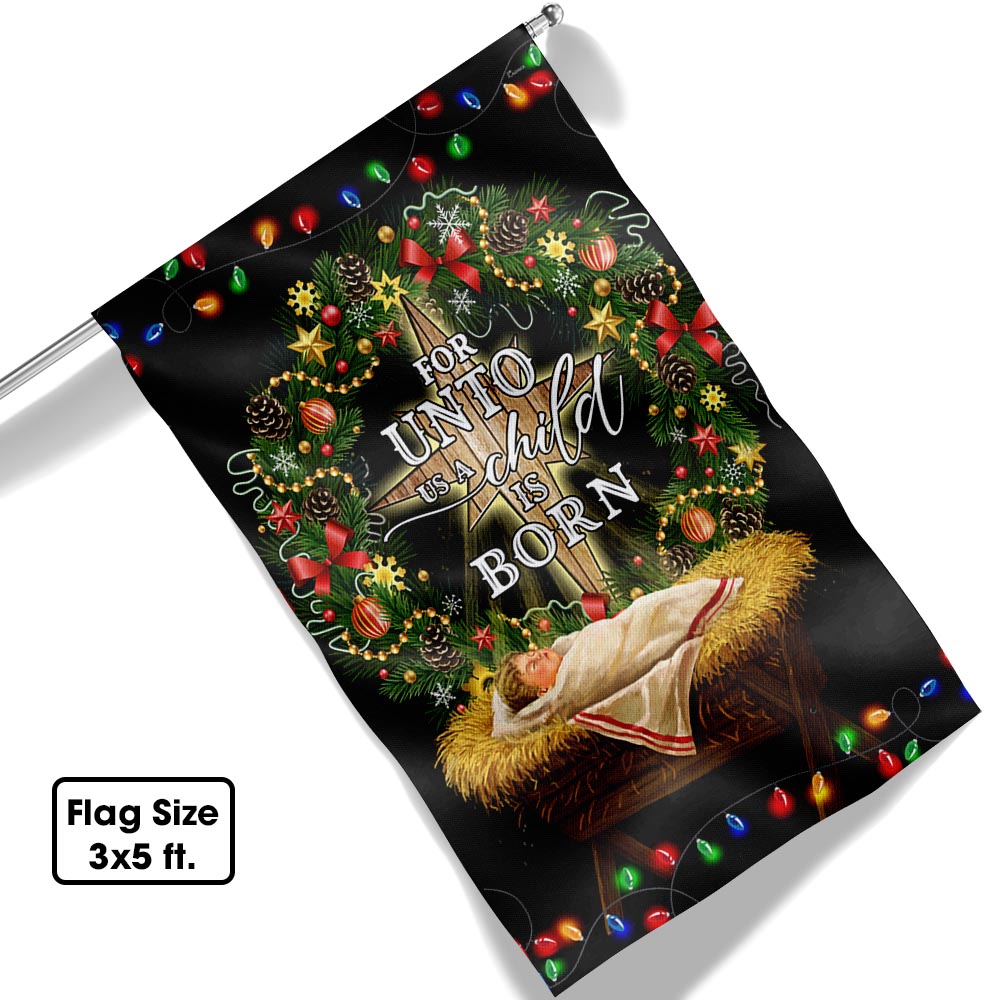 Jesus Is Born For Unto Us A Child Is Born Jesus Christmas Flag