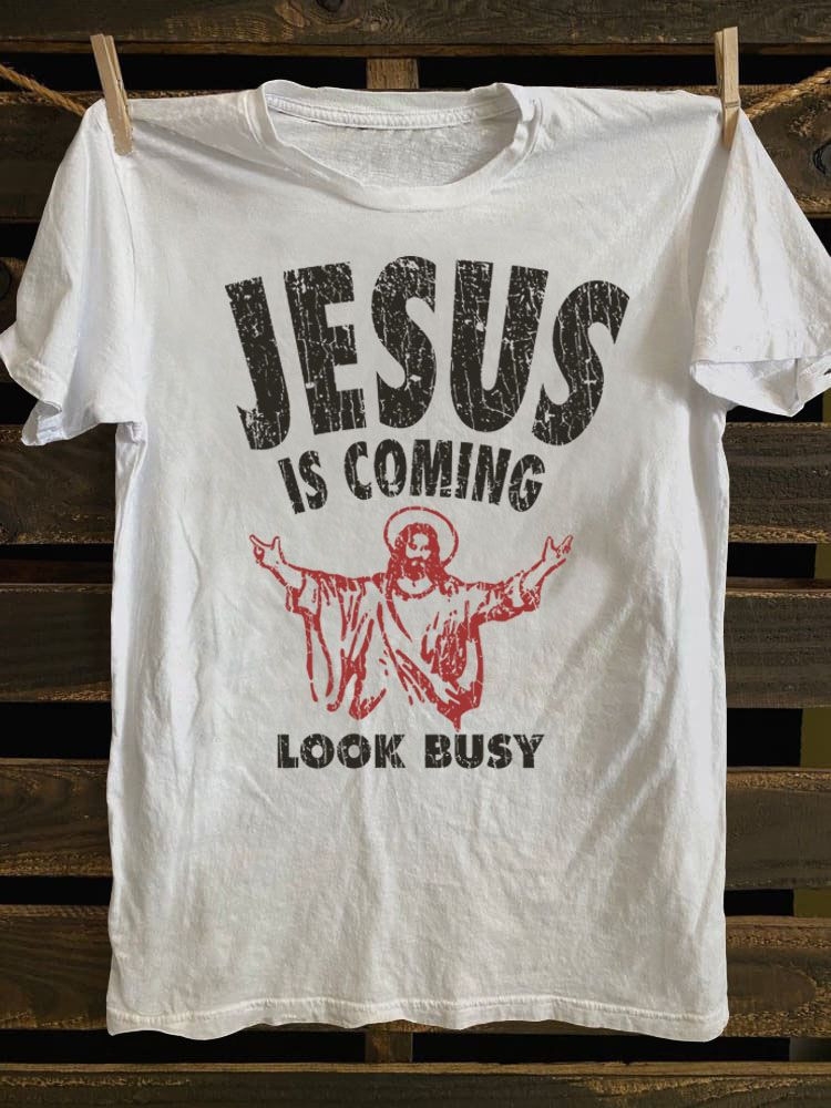 Jesus Is Coming Look Busy 1992 T-Shirt Jesus Apparel Funny Shirt Christian Gifts