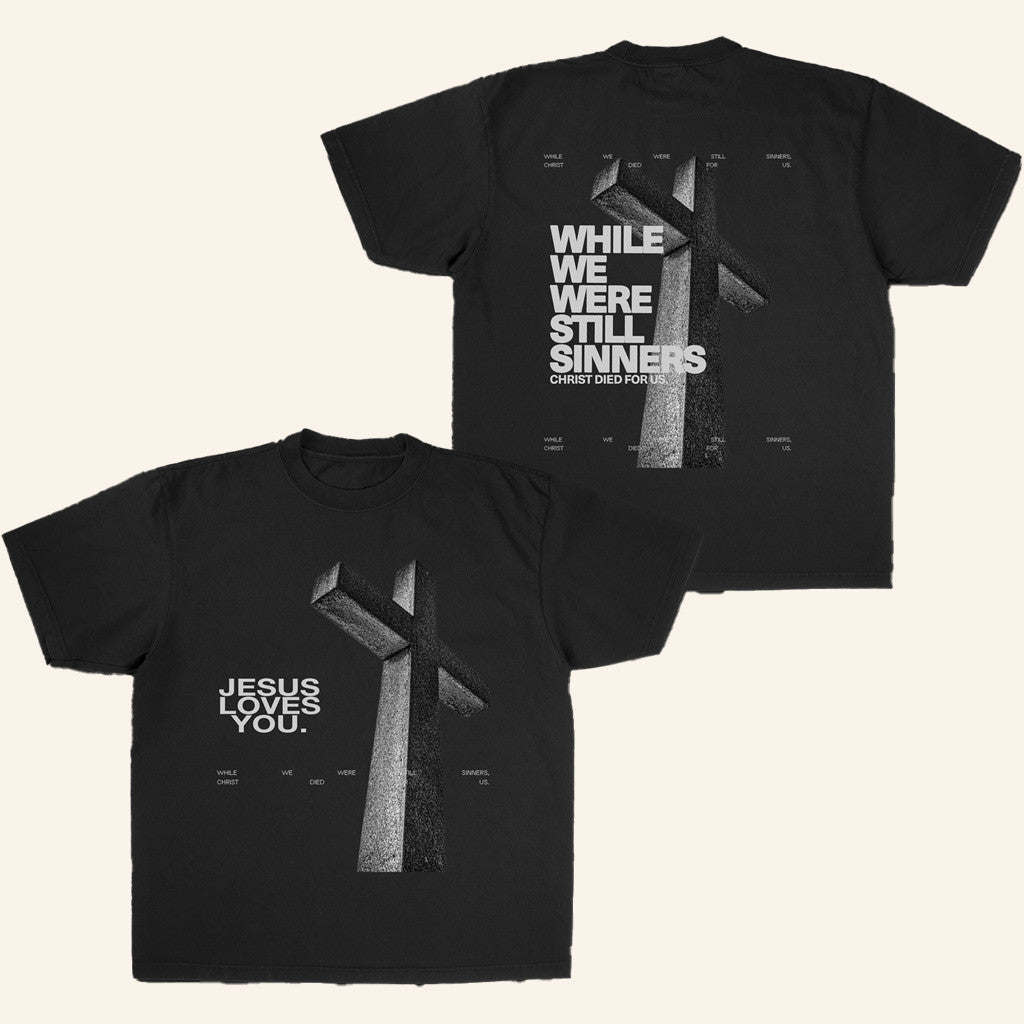 Jesus Loves You Merch Still Sinners T-Shirt Gifts For Dad Jesus Loves You Merch Still Sinners T-Shirt Gifts For Dad