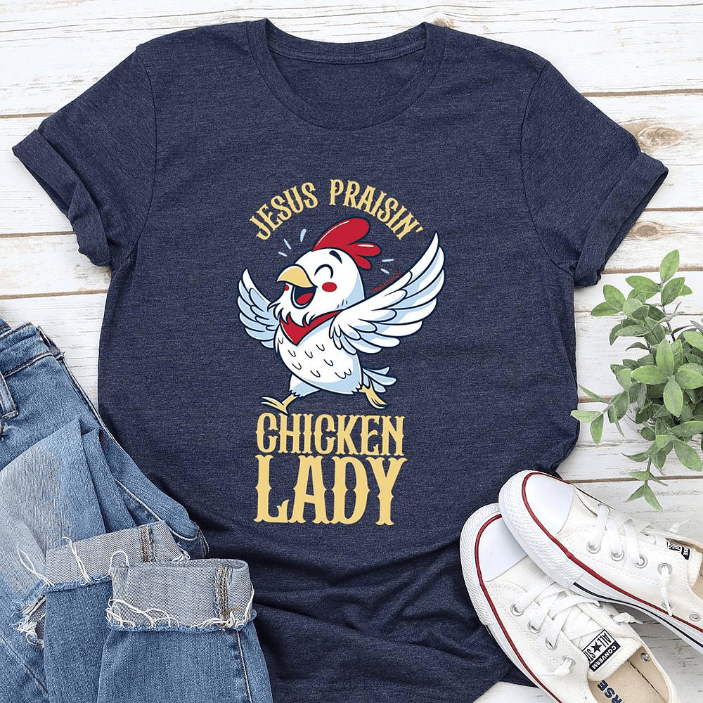 Jesus Praised Chicken Lady Women's T-Shirt Faith Apparel Gifts For Her