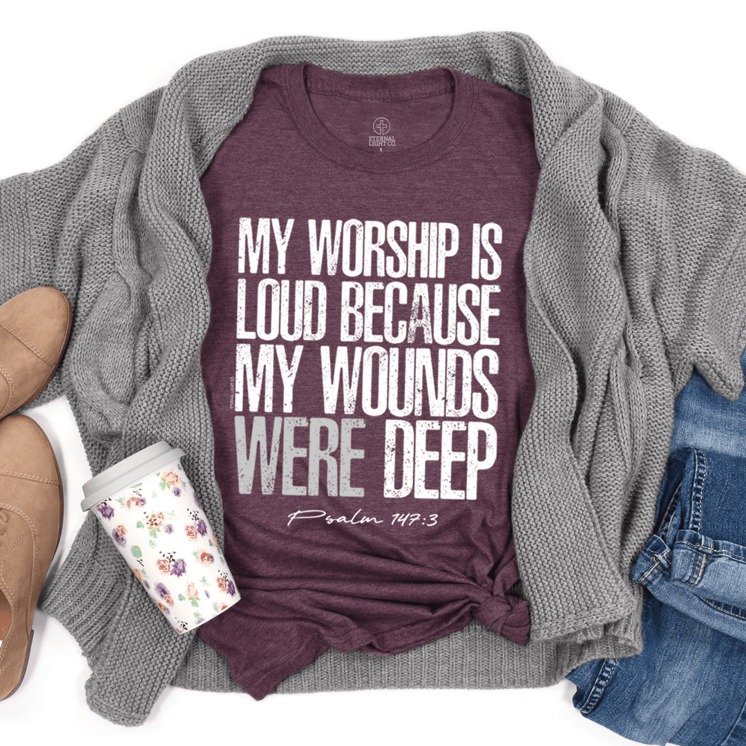 Jesus Shirt Women My Worship Is Loud Wounds Were Deep Psalm Graphic Tees Christian Gift