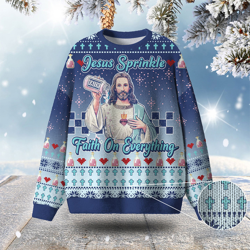 Jesus Sprinkle Faith On Everything Ugly Christmas Sweater Jesus Apparel Best Funny Ugly Sweater