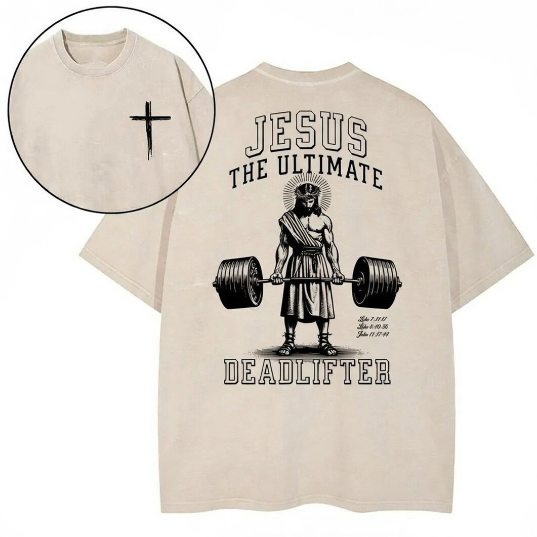 Jesus The Ultimate Deadlifter Christian Graphic T-Shirt Gym Faith Shirt Best Gift For Men