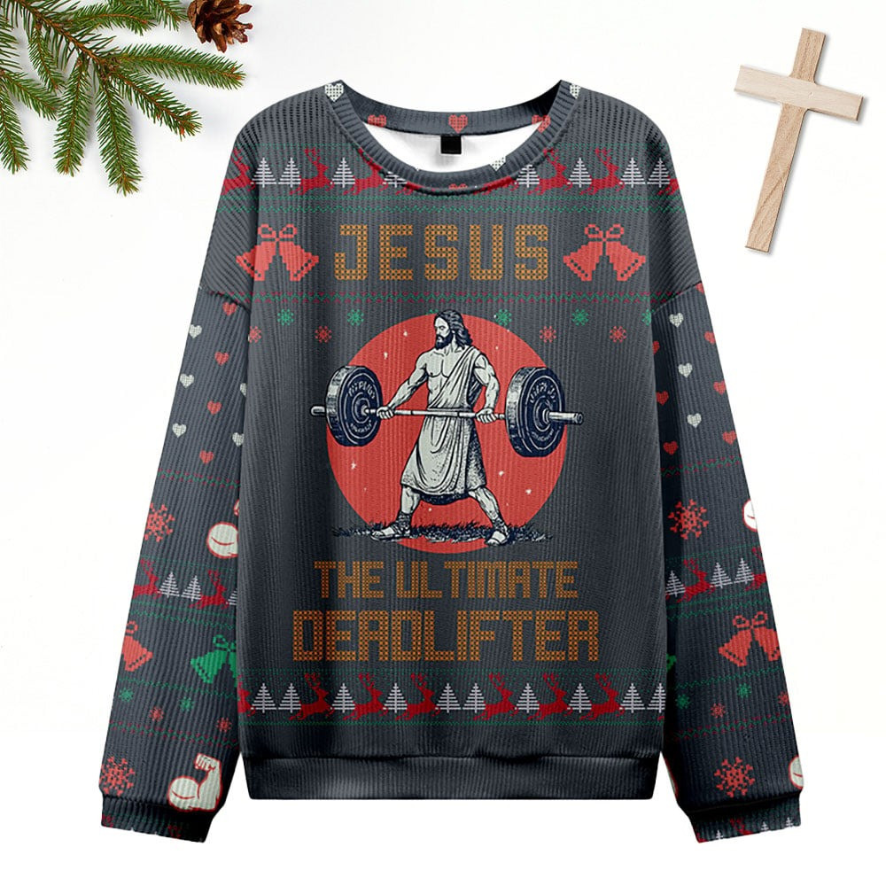 Jesus The Ultimate Deadlifter Ugly Christmas Sweater Xmas Outfit Gifts For Christians