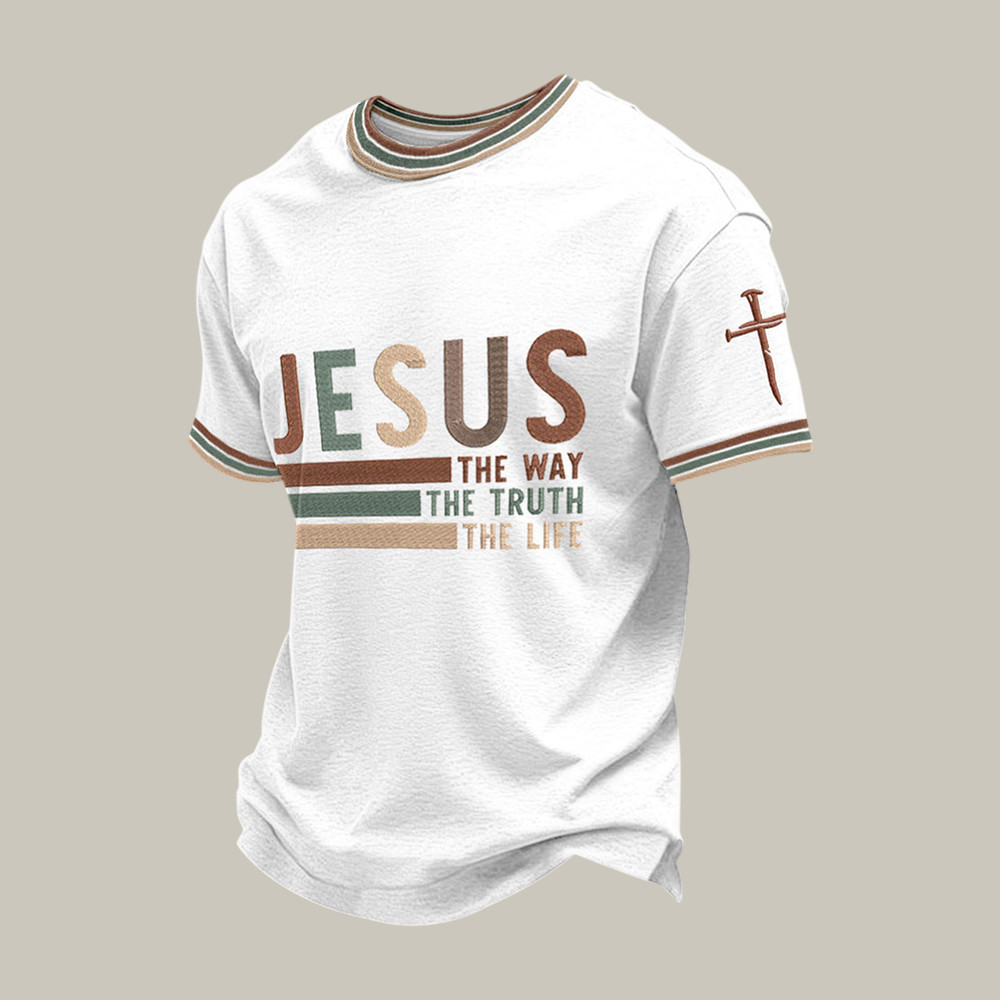 Jesus The Way The Truth The Life Faith Cross T-Shirt Faith In Jesus Clothes Present Idea For Him