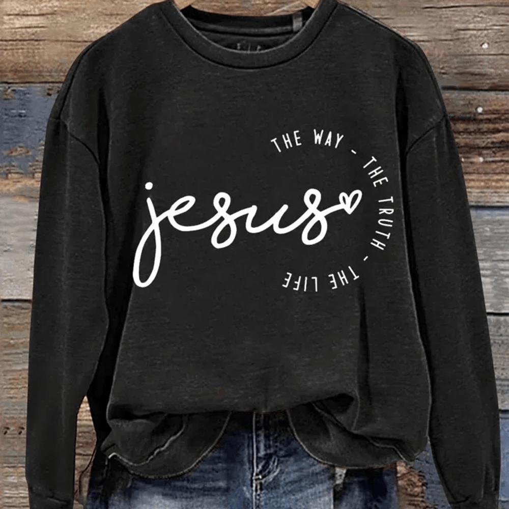 Jesus The Way The Truth The Life Sweatshirt Jesus Apparel Gift For Christians