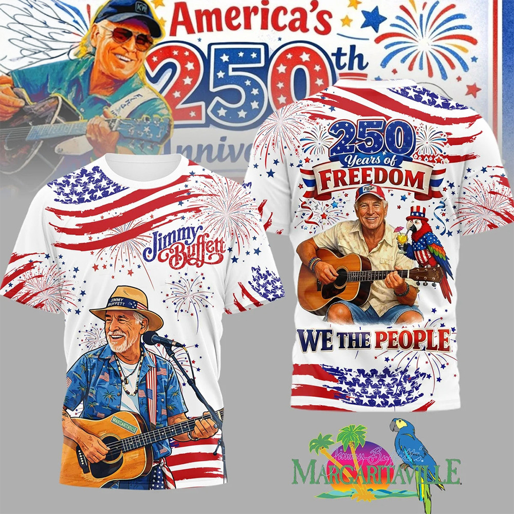 Jimmy Buffett Margaritaville America 250 Years Of Freedom T-Shirt Jimmy Buffett Merch Music Fan Gift