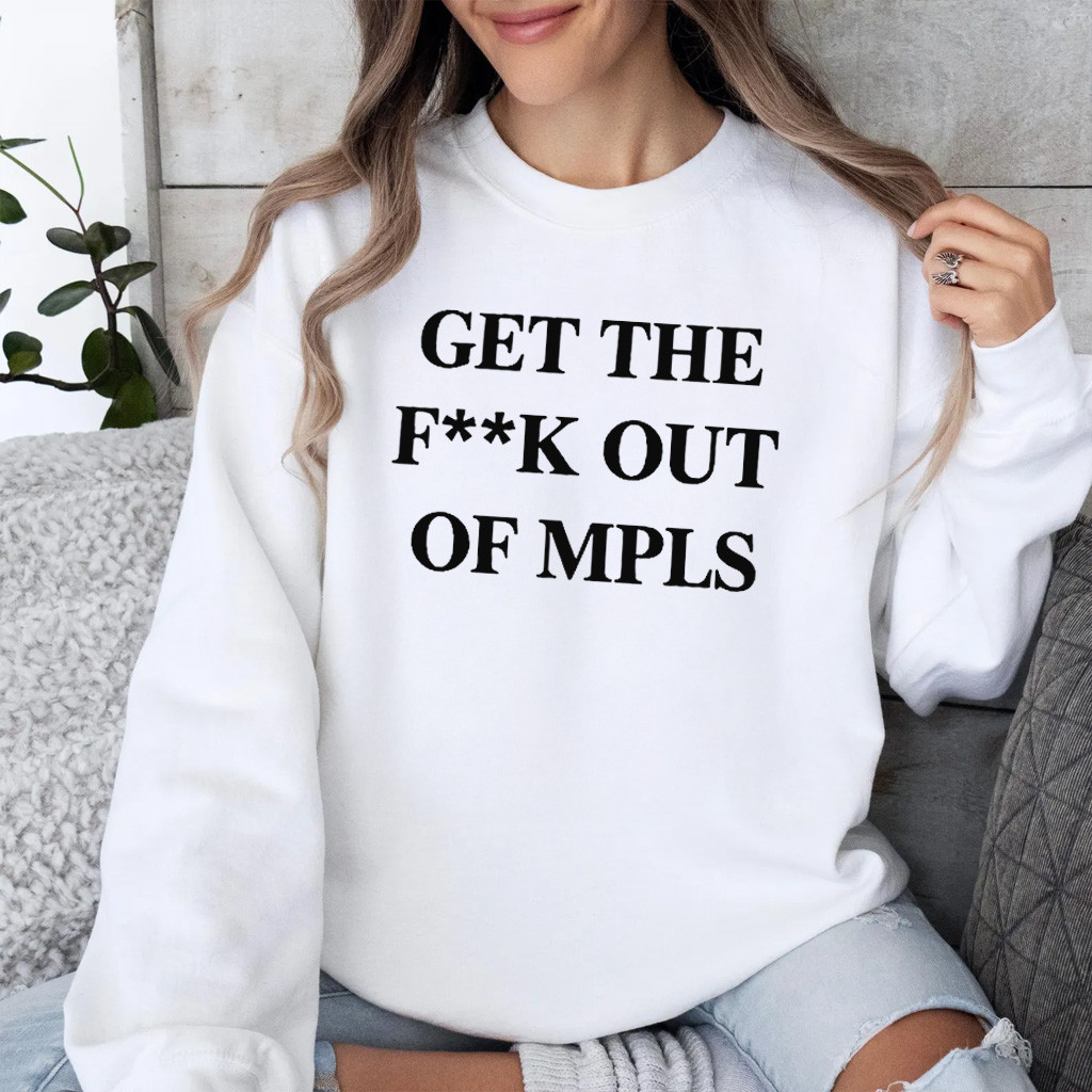 Jimmy Kimmel Get The Fck Out Of MPLS Sweatshirt Abolish ICE Merch Gifts For Sister