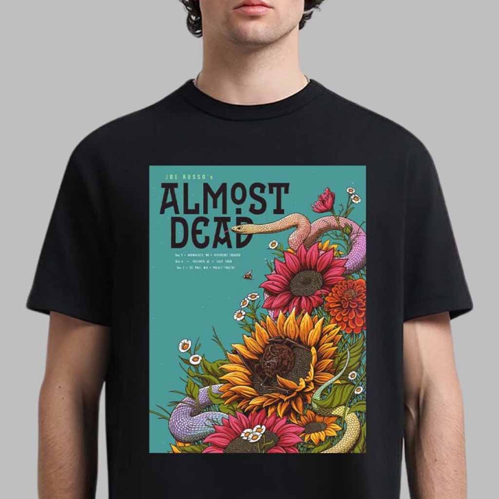 Joe Russo's Almost Dead Poster For Shows In Milwaukee At Riverside Theater On December 5 2024 In Chicago At Salt Shed On December 6 2024 And In St Paul At Palace Theatre On December 7 2024 T-Shirt Joe Russo's Almost Dead Poster For Shows In Milwaukee At Riverside Theater On December 5 2024 In Chicago At Salt Shed On December 6 2024 And In St Paul At Palace Theatre On December 7 2024 T-Shirt