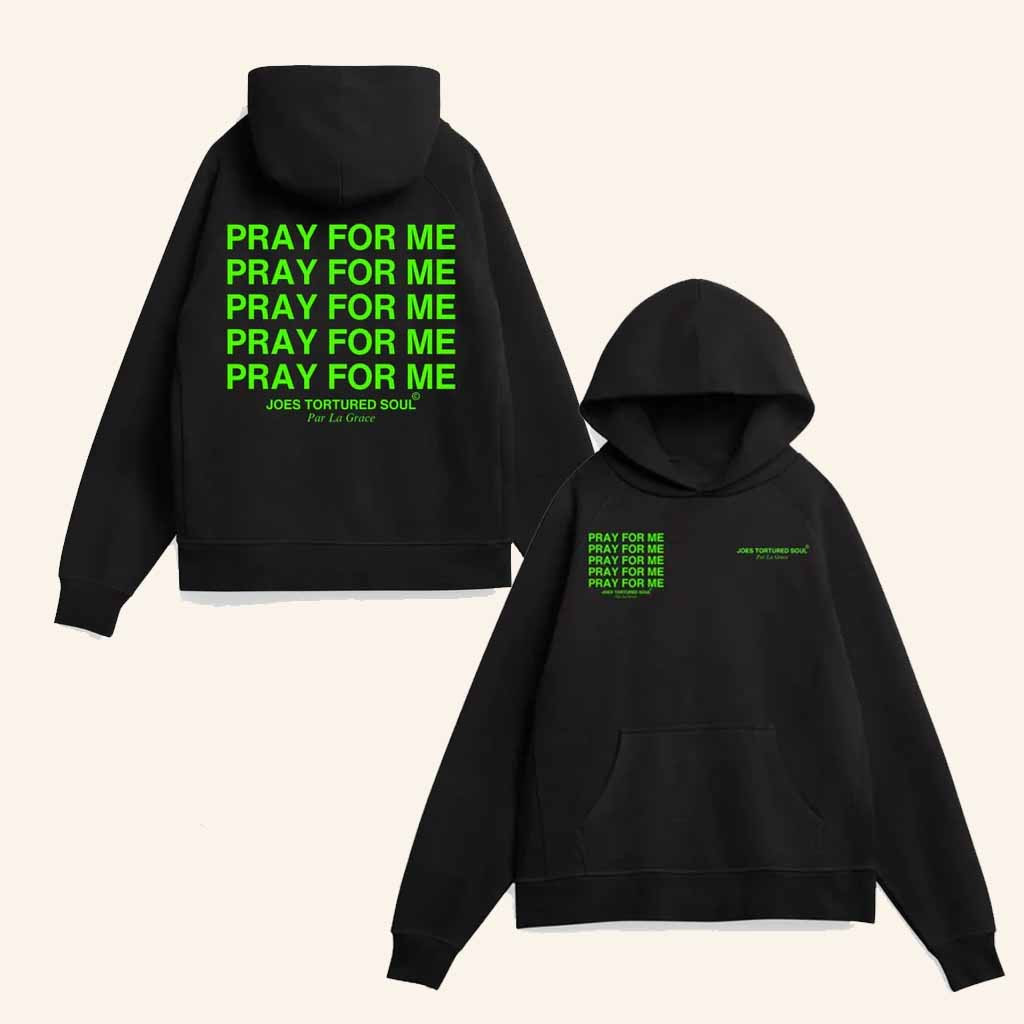 Joes Tortured Soul Merch Pray For Me Hoodie Best Gifts For Boyfriend Joes Tortured Soul Merch Pray For Me Hoodie Best Gifts For Boyfriend