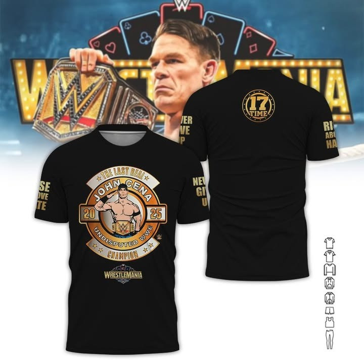 John Cena 17-Time Champion WrestleMania 2025 T-Shirt Last Real Never Give Up WWE Merch