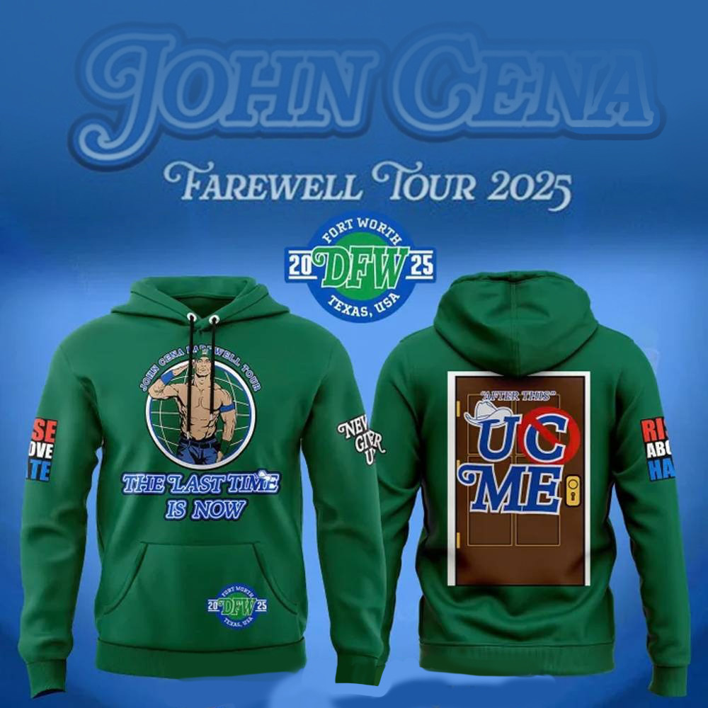 John Cena Farewell Tour 2025 The Last Time Is Now Green Hoodie Great Gifts For Fans Lovers
