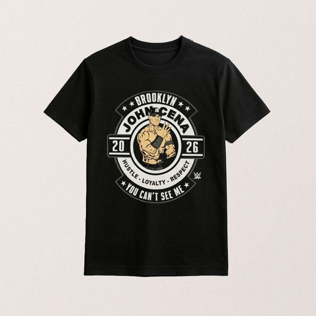 John Cena Wwe 2026 Brooklyn Hustle Loyalty Respect You Can't See Me Shirt John Cena Merch