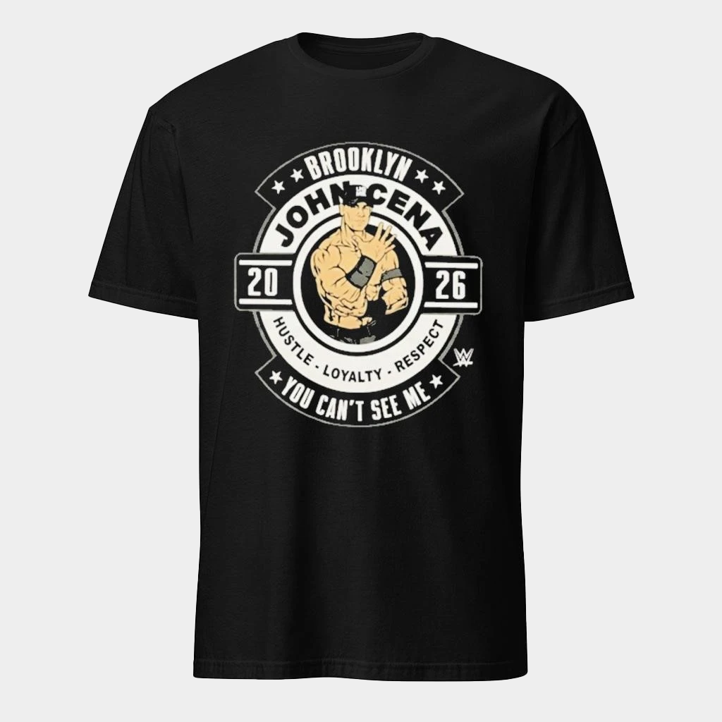 John Cena WWE 2026 Brooklyn Hustle Loyalty Respect You Can't See Me T-shirt John Cena Merch