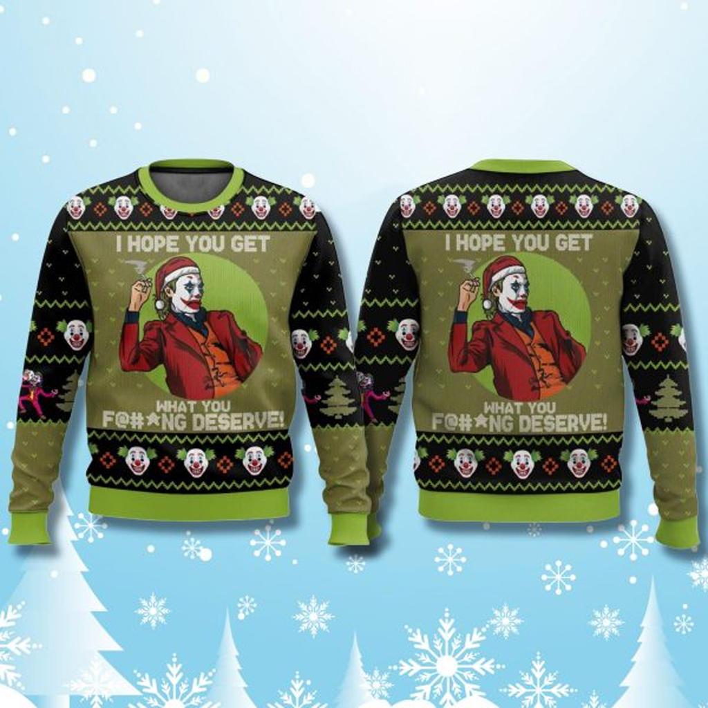 Joker I Hope You Get What You Deserve Christmas Ugly Sweater Christmas Gifts For Friends Joker I Hope You Get What You Deserve Christmas Ugly Sweater Christmas Gifts For Friends
