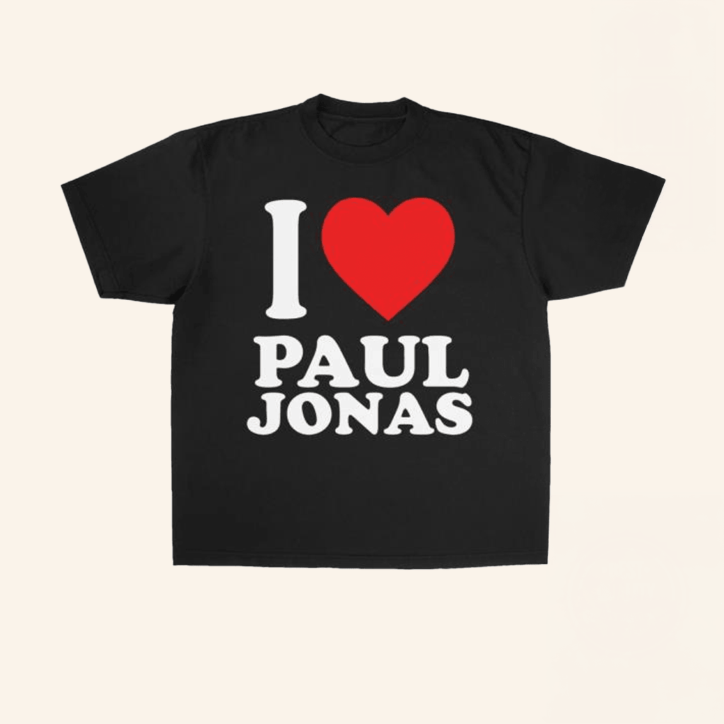 Jonas Brothers Merch I Love Paul Jonas T-Shirt Gifts For Friends Jonas Brothers Merch I Love Paul Jonas T-Shirt Gifts For Friends