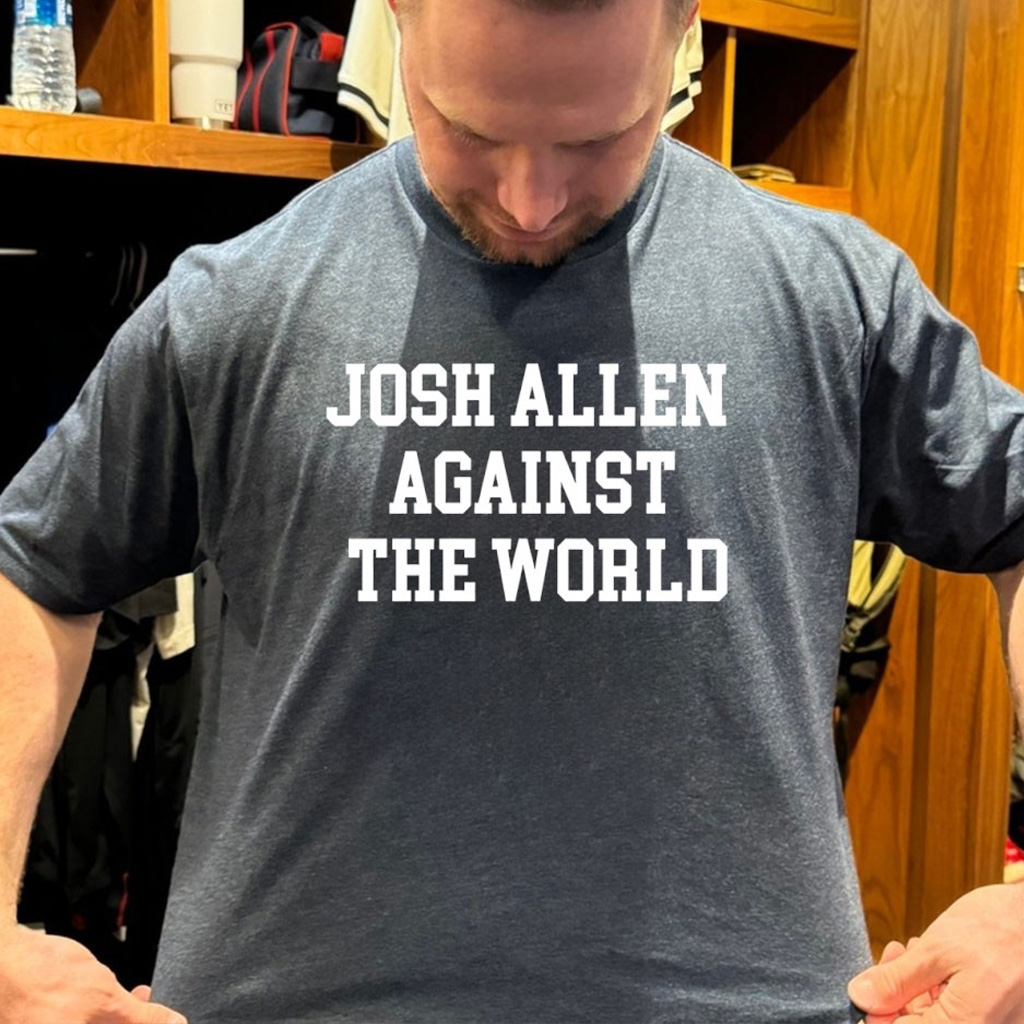 Josh Allen Against The World Buffalo Football 2026 Shirt Gift Ideas For Football Lovers