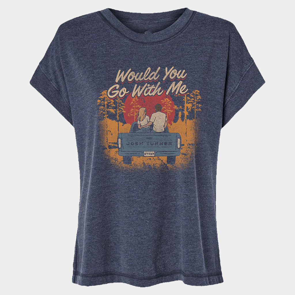 Josh Turner Merch Would You Go With Me T-Shirt Best Birthday Gift For Wife