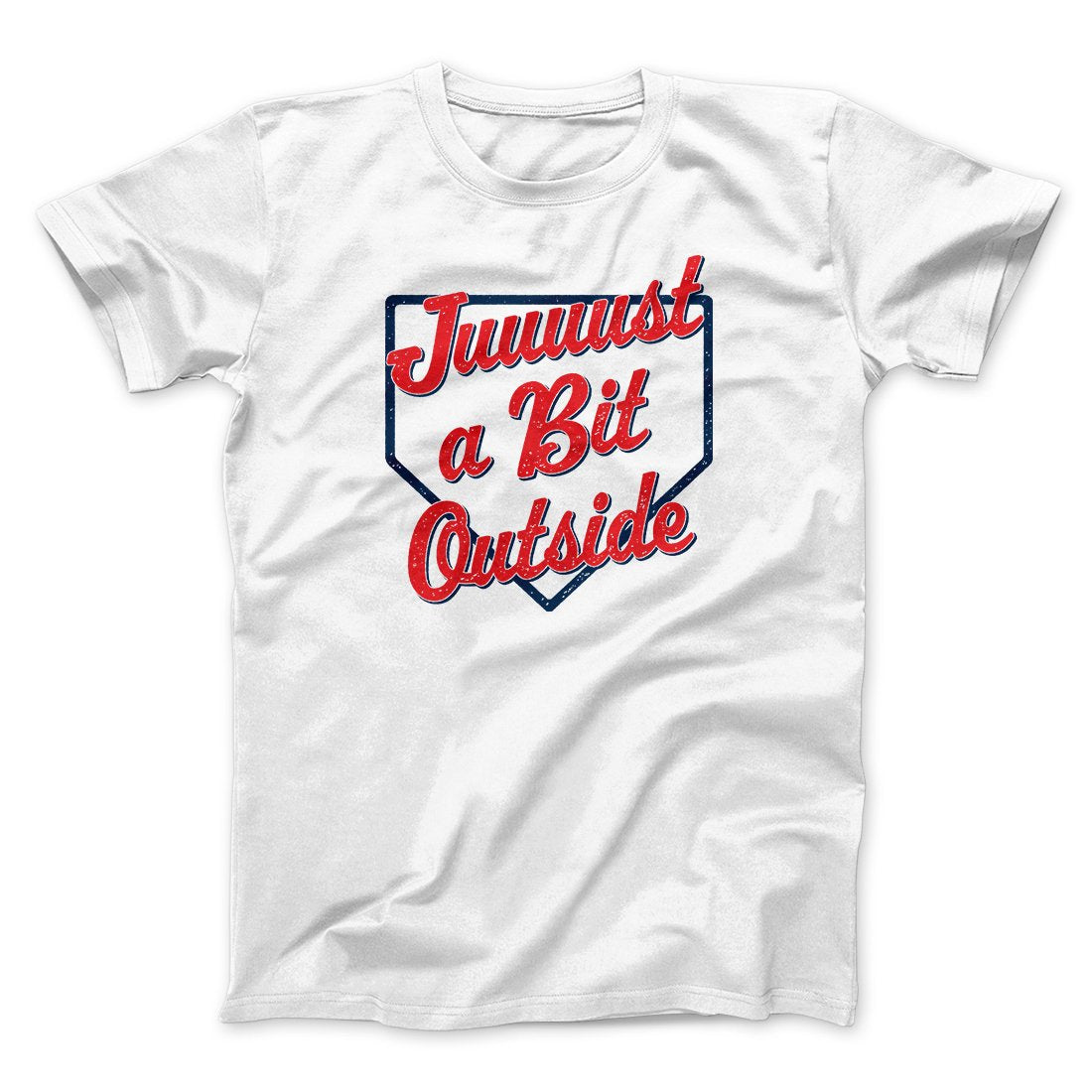 Just A Bit Outside Funny Movie Unisex T-Shirt Gift For Dudes