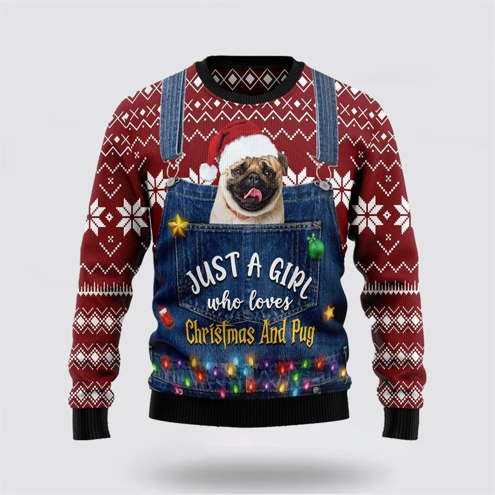 Just A Girl Who Loves Christmas And Pug Ugly Christmas Sweater Christmas Gift For Dog Love