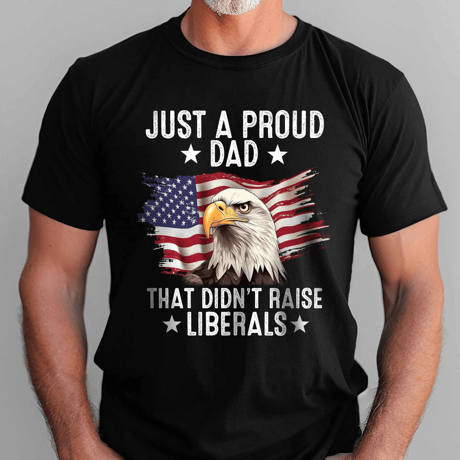 Just A Proud Dad T-Shirt Eagle American Flag Print Shirt Patriotic Gift for Dad