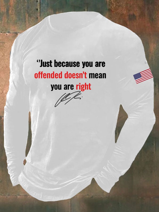 Just Because You Are Offended Long Sleeve Shirt Doesn't Mean You Are Right Charlie Kirk 47