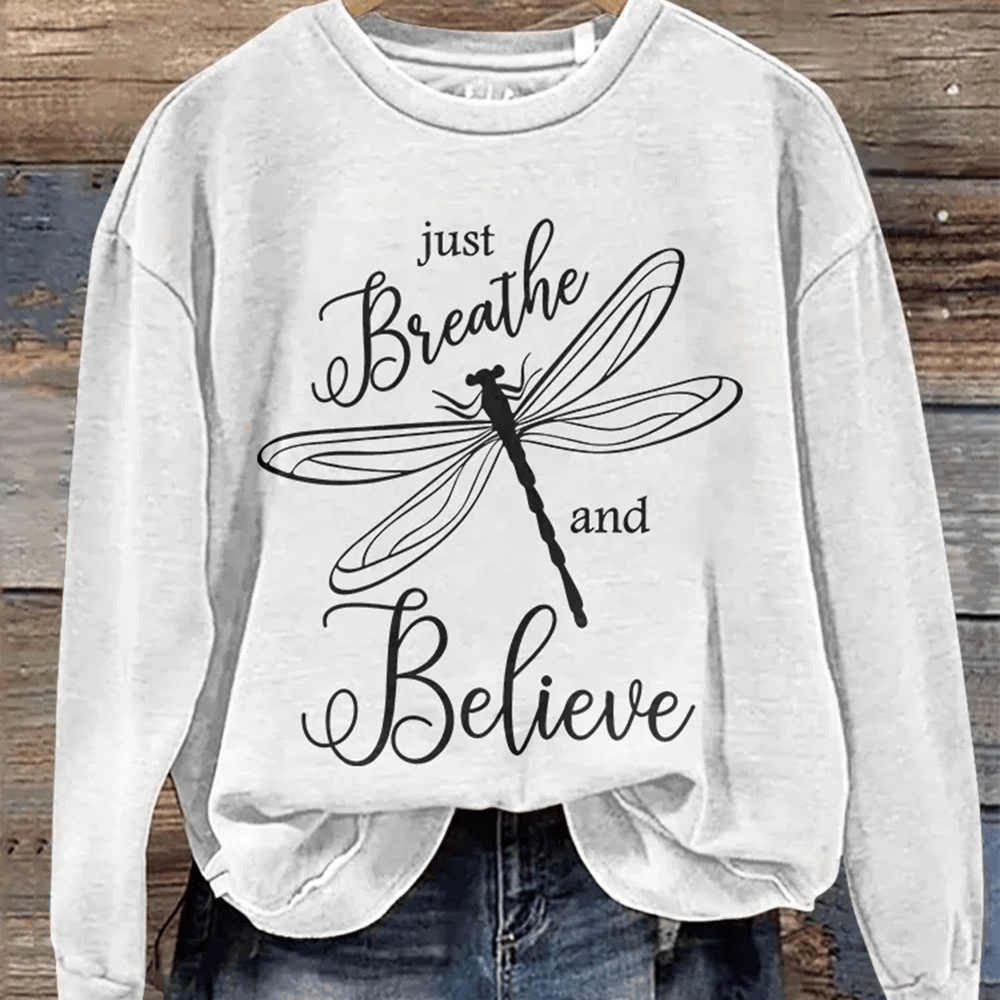 Just Breath And Believe Sweatshirt Inspirational Quote Clothing Girlfriend Gift Ideas