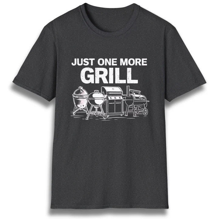 Just One More Grill T Shirt Funny Backyard Barbecue Graphic Tees Cookout Gift For Dad