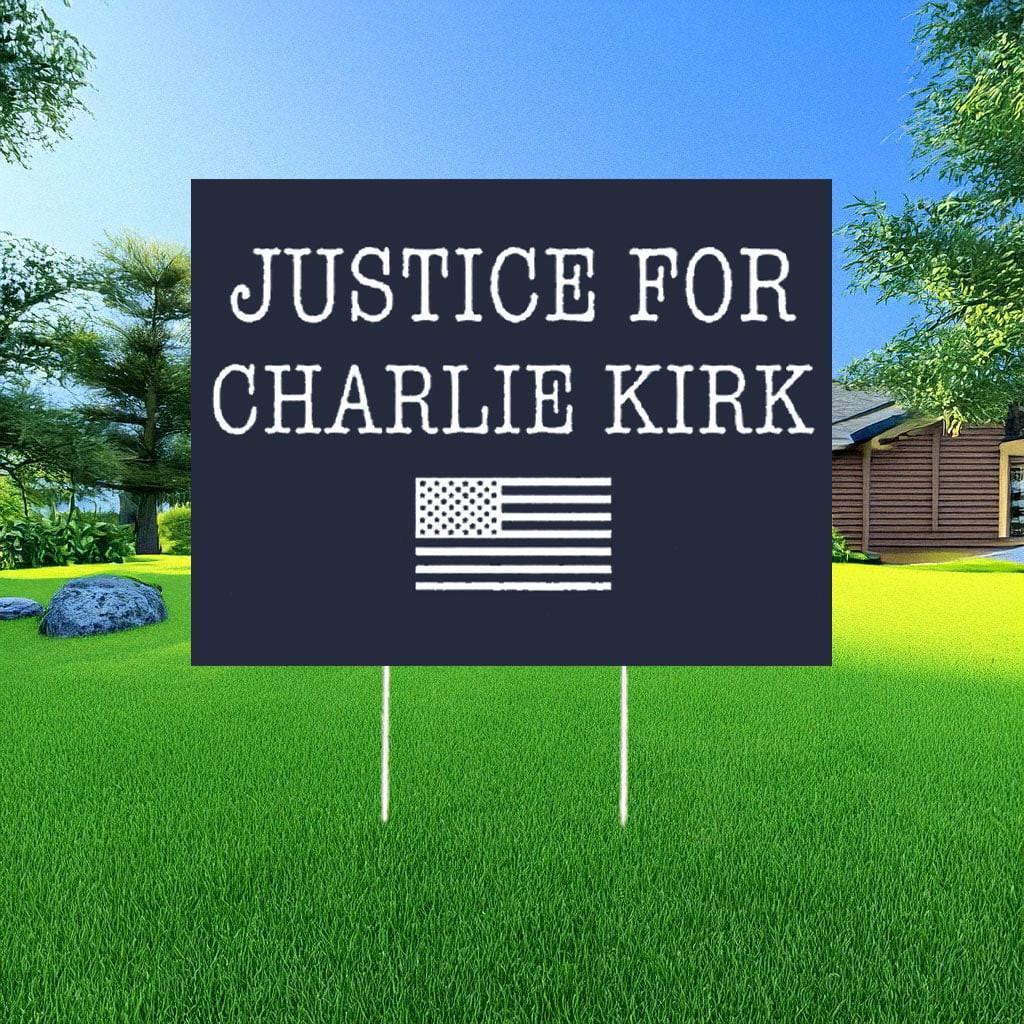 Justice for Charlie Kirk Yard Sign Charlie Kirk Merch Garden Decor For Patriot