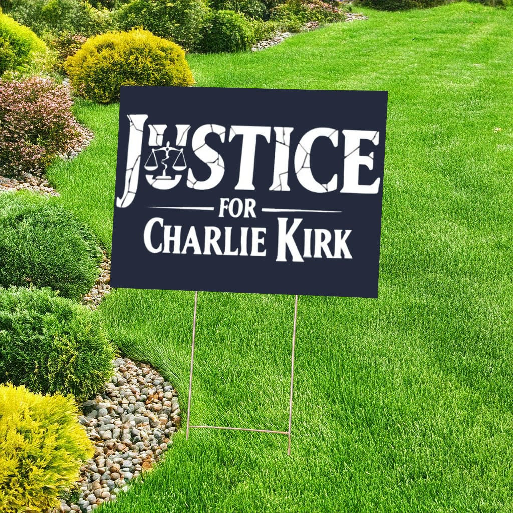 Justice for Charlie Kirk Yard Sign Charlie Kirk Merch Patriotic Outdoor Decor