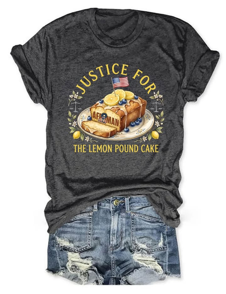 Justice For The Lemon Pound Cake T-Shirt Funny Baking Clothing Gift For Dessert Lover