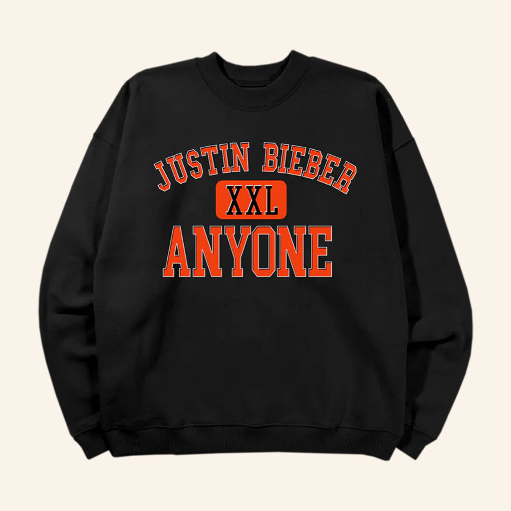 Justin Bieber Merch Anyone Sweatshirt Birthday Ideas For Boyfriend Justin Bieber Merch Anyone Sweatshirt Birthday Ideas For Boyfriend
