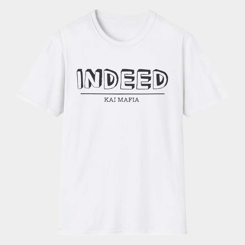 Kai Cenat Merch Kai Cenat Indeed T-Shirt Fan Apparel Gift Ideas For Him