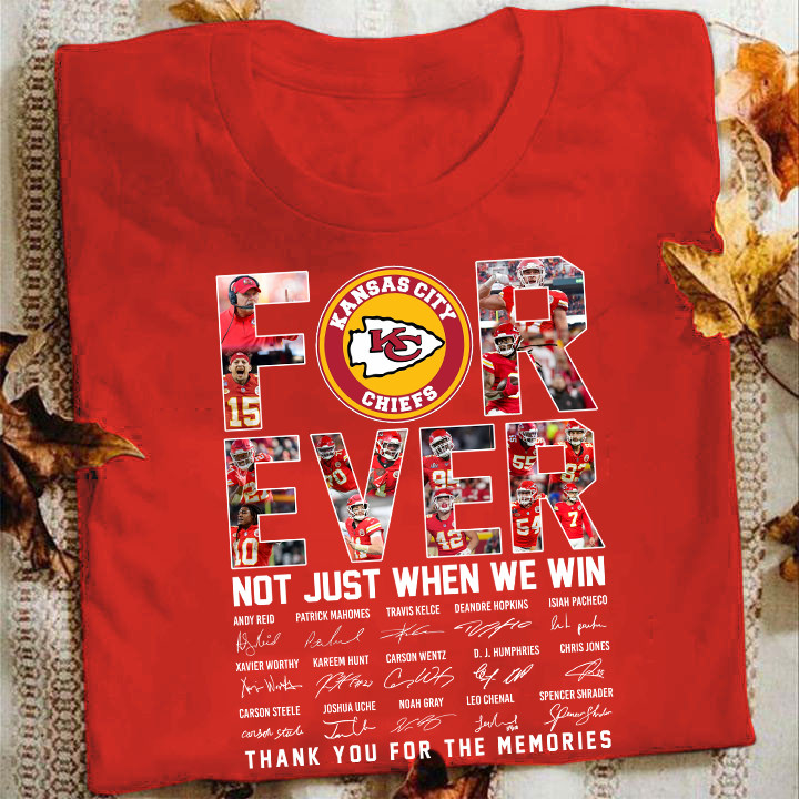 Kansas City Chiefs Forever Not Just When We Win Thank You For The Memories Best Football Gifts