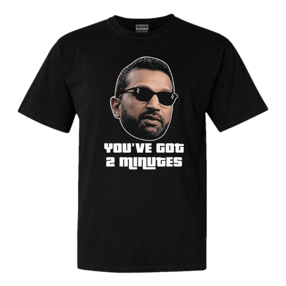 Kash Patel You've Got 2 Minutes Shirt Political T-Shirt Father's Day Gift for Dad