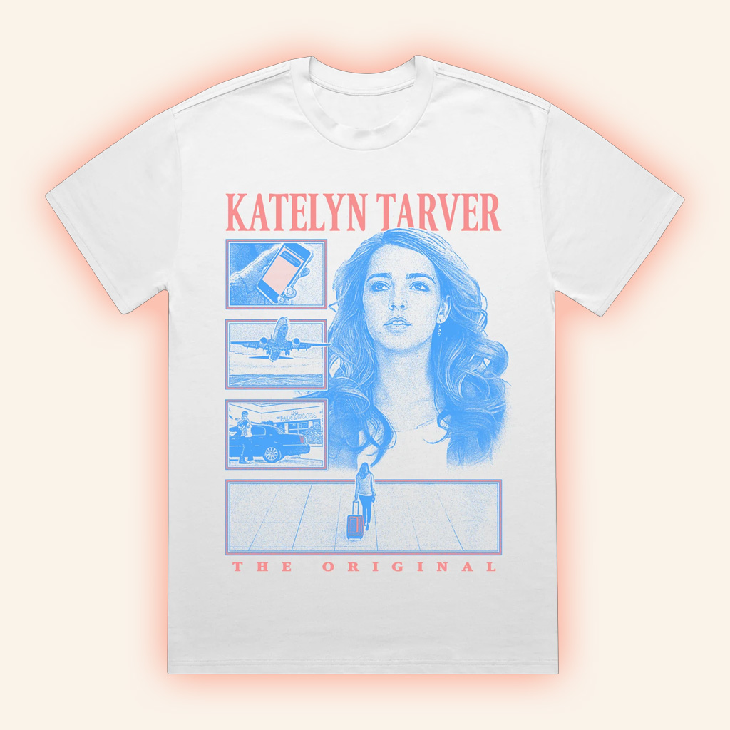 Katelyn Tarver Merch The Original Shirt Good Gifts For Girlfriend Katelyn Tarver Merch The Original Shirt Good Gifts For Girlfriend