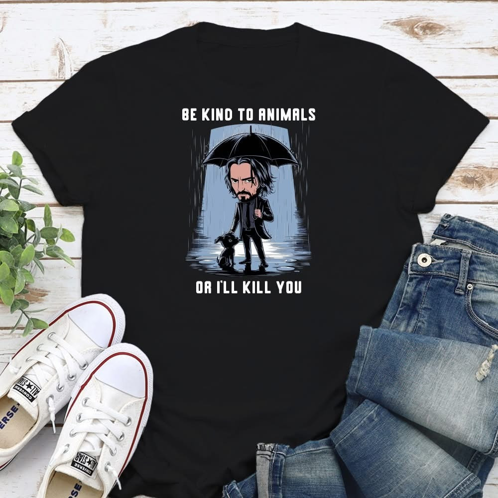 Keanu Reeve Be Kind To Animals Or I'll Kill You T-Shirt For Dog Pet Animal Lovers Gifts