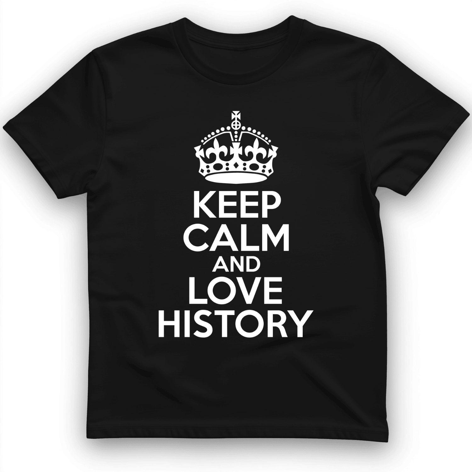 Keep Calm And Love History T-Shirt Trendy Clothes Unique Gifts For Girlfriend