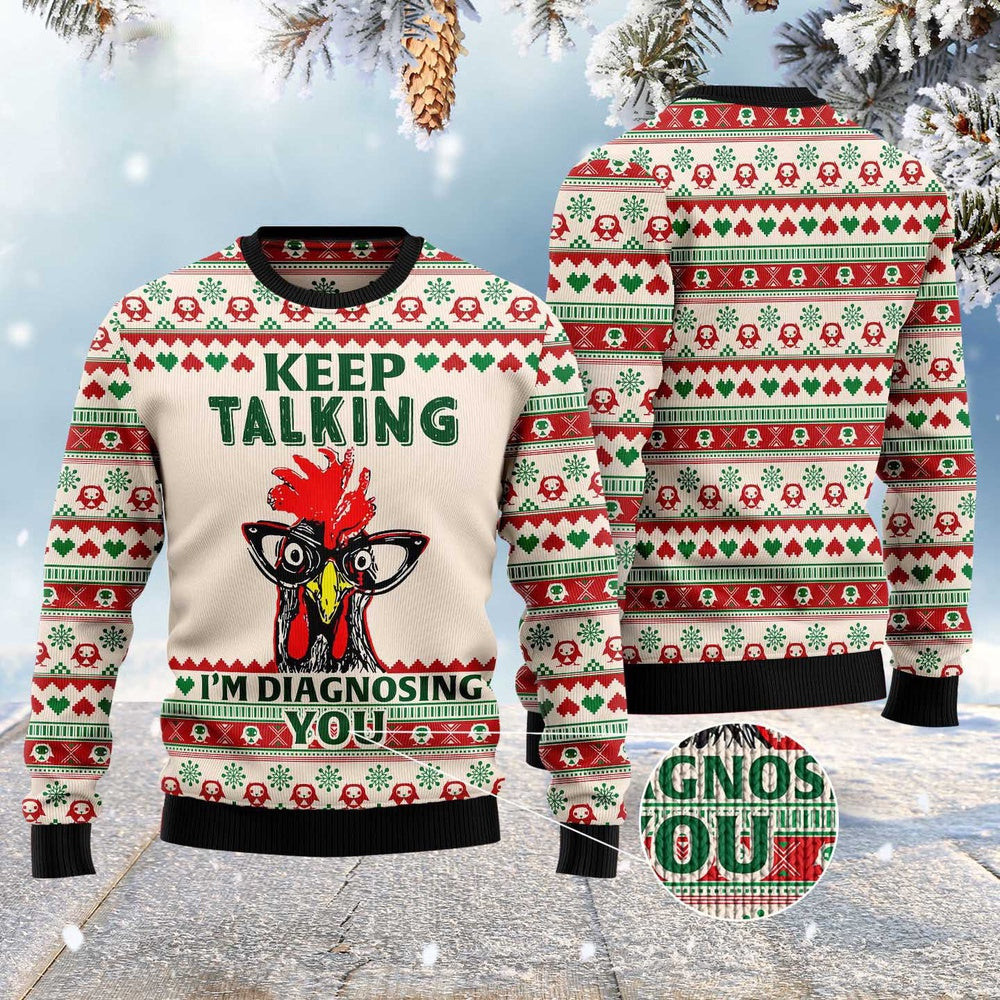 Keep Talking I'M Diagnosing You Chicken Funny Ugly Christmas Sweater Gifts For Couples