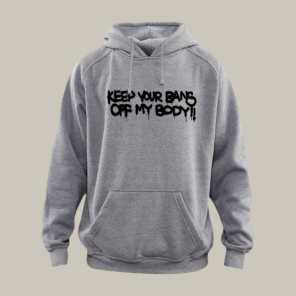 Keep Your Bans Off My Body The Young Turks Hoodie The Young Turks Clothing Line Friends Gift Idea
