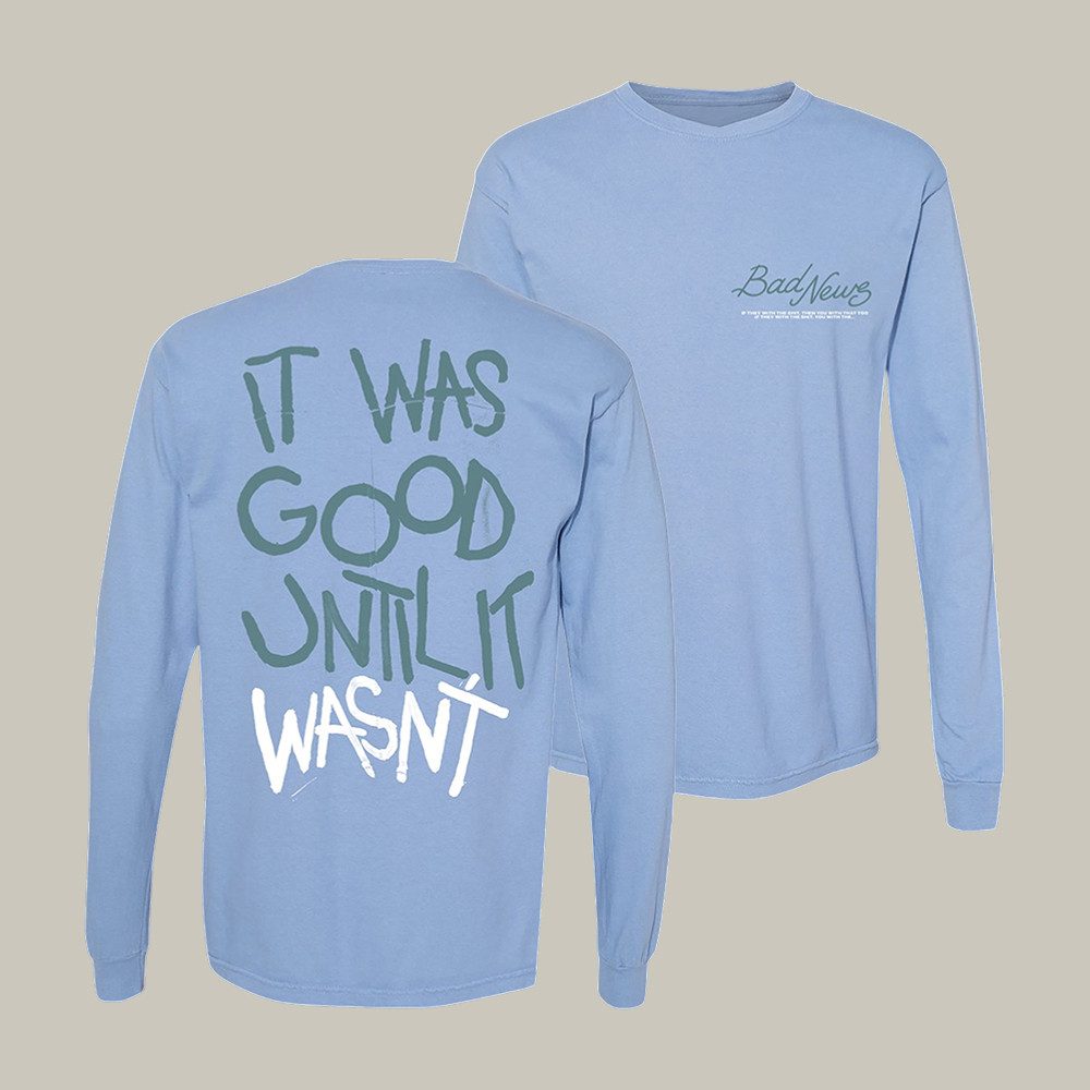 Kehlani Merch Bad News Long Sleeve Shirt It Was Good Until It Wasn't Album Apparel Kehlani Fan Gift