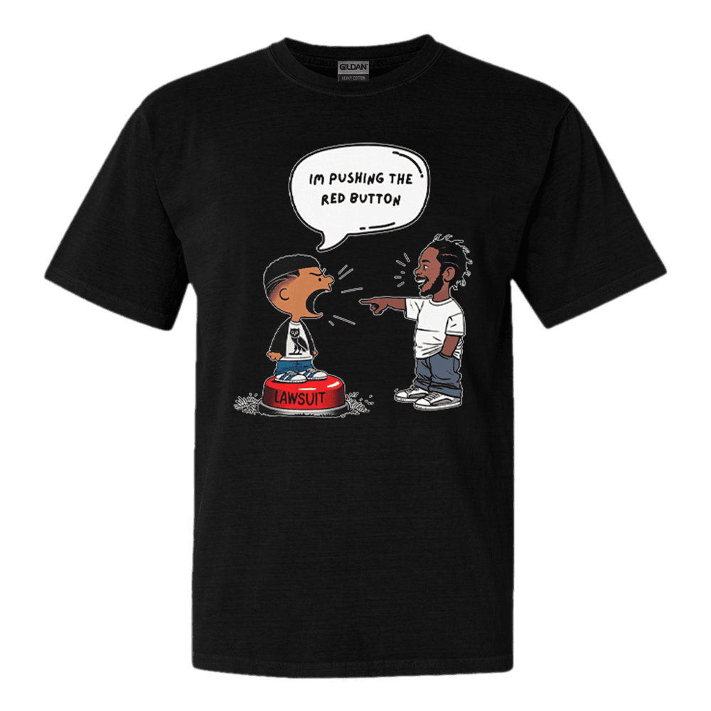Kendrick Lamar And Drake I'm Pushing The Red Button Lawsuit Shirt Father's Day Gift for Husband Kendrick Lamar And Drake I'm Pushing The Red Button Lawsuit Shirt Father's Day Gift for Husband