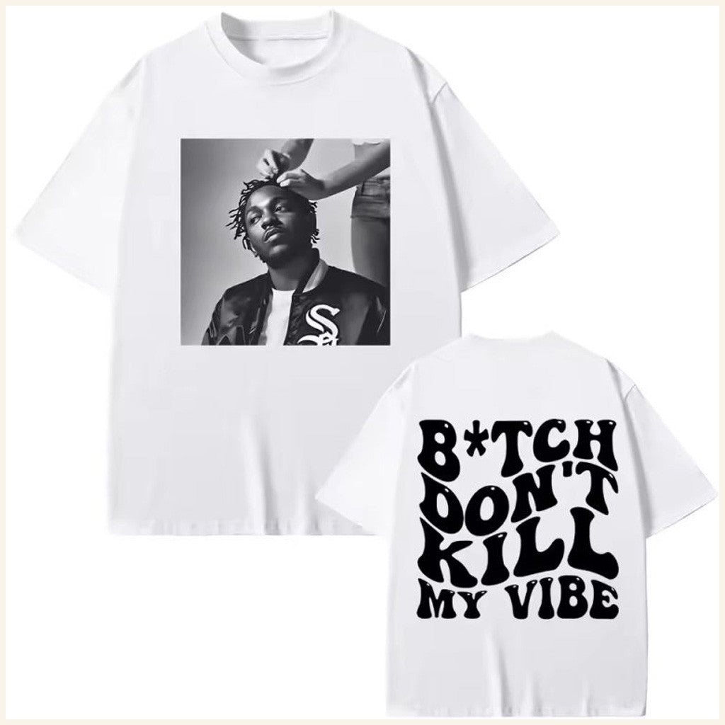 Kendrick Lamar Don't Kill My Vibe Shirt Kendrick Lamar Don't Kill My Vibe Shirt