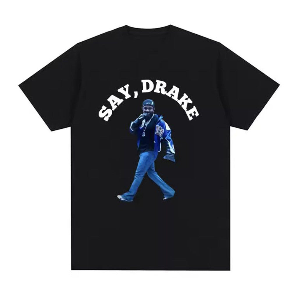 Kendrick Lamar Merch Kendrick Lamar Say Drake T-Shirt Good Gifts For Boyfriend