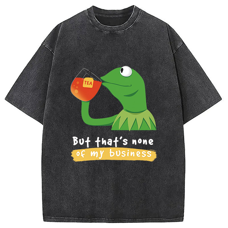Kermit None of My Business Muppet Washed T-Shirt Trendy Everyday Casual Outfit Gifts For Besties Kermit None of My Business Muppet Washed T-Shirt Trendy Everyday Casual Outfit Gifts For Besties
